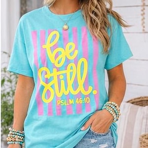 Be Still Psalm 46:10 Comfort Colors Tee, Faith Based Southern Boutique Apparel image 2