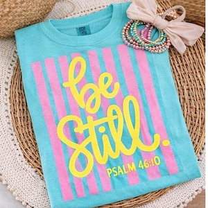 Be Still Psalm 46:10 Comfort Colors Tee, Faith Based Southern Boutique Apparel image 4