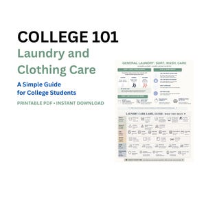 May include: A digital guide titled COLLEGE 101 Laundry and Clothing Care, A Simple Guide for College Students. It features a step-by-step laundry process, including sorting, washing, and drying instructions, alongside a detailed laundry care label guide.