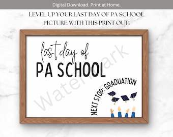 Dernier jour de l'école PA | Panneau d'école de sonorisation imprimable | Cadeau de remise des diplômes de l'école de Pennsylvanie | École des adjoints au médecin | école de médecine associée