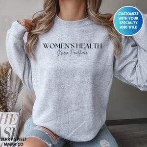 Womens Health Nurse Practitioner Sweatshirt | OBGYN np Sweatshirt | Womens Health np Sweatshirt | Professional Sweatshirt for OBGYN np