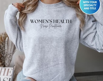 Womens Health Nurse Practitioner Sweatshirt | OBGYN np Sweatshirt | Womens Health np Sweatshirt | Professional Sweatshirt for OBGYN np