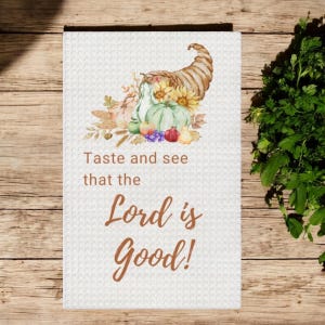 Taste And See That The Lord Is Good Dish Towel, Bible Verse Kitchen Towel, Inspirational Dish Towel, Gift For Mom, Housewarming Gift