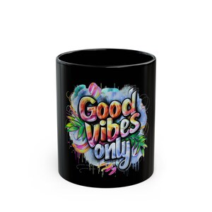 Good Vibes Only Mug (11oz)