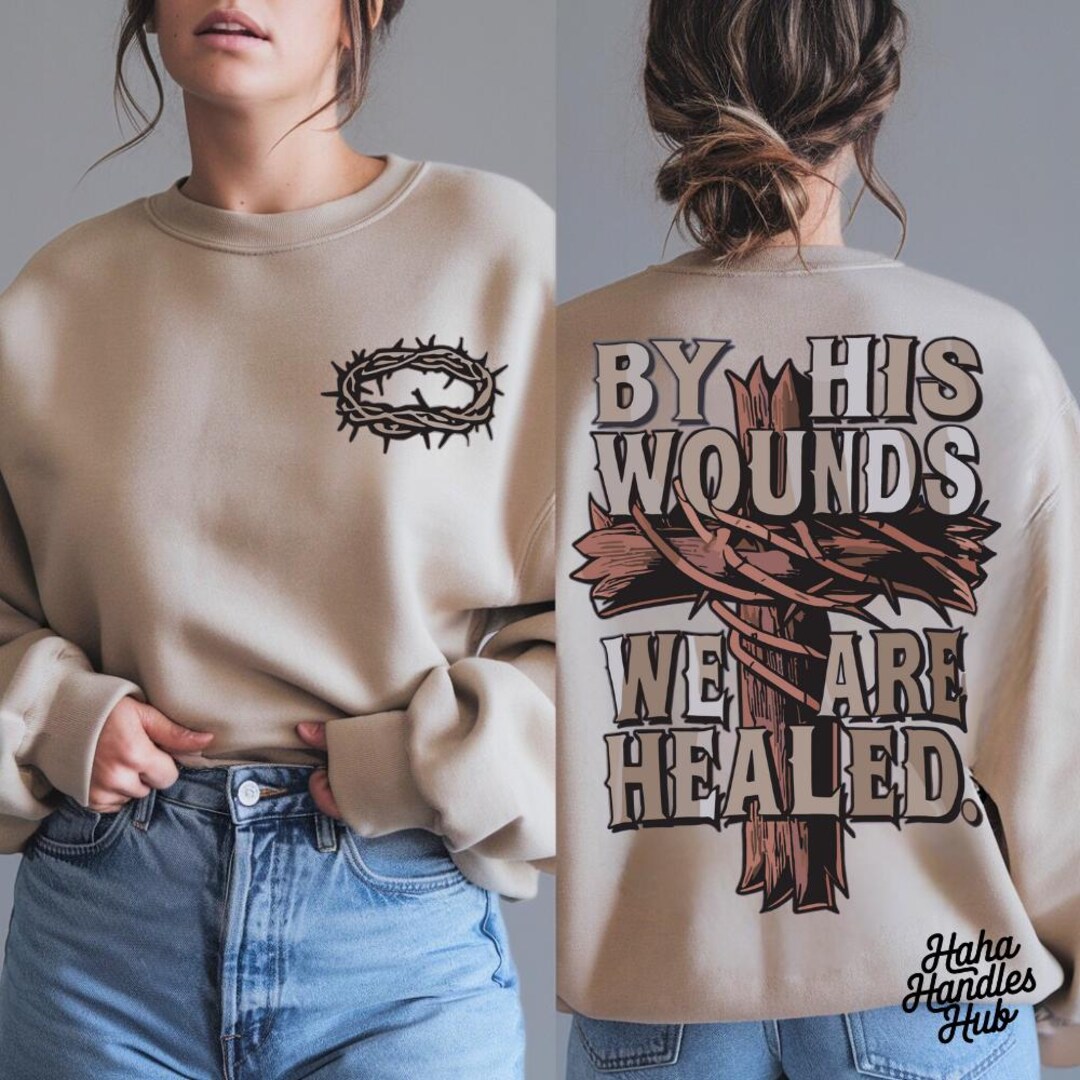 By His Wounds We Are Healed SVG PNG EPS | Christian Easter Front Back ...