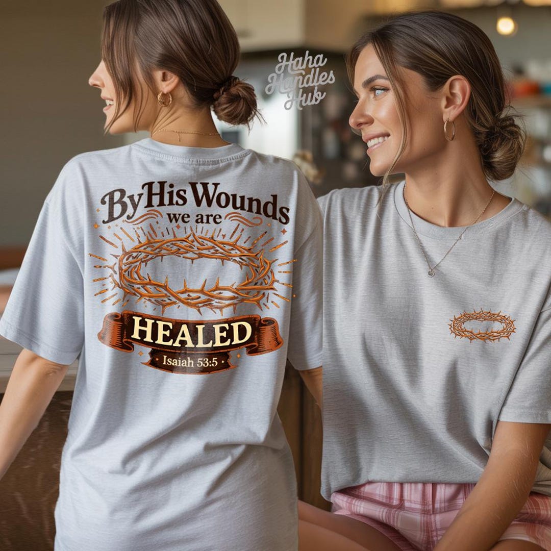 By His Wounds We Are Healed SVG | Easter Front Back Christian Shirt ...
