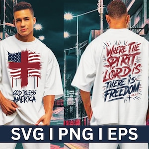 Where the Spirit of the Lord is PNG SVG, Jesus and 4th of July png, Christian Fourth of July svg, God Bless America svg png, Mens svg