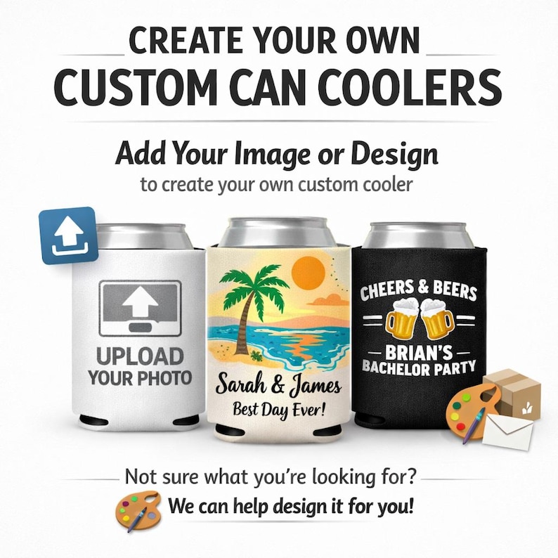 May include: Image of three custom can coolers. One is white with an upload icon, another has a beach scene with text, and the third is black with beer mugs and text. The text reads "CREATE YOUR OWN CUSTOM CAN COOLERS."