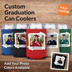 May include: Custom graduation can coolers in blue, black, red, tan, and green. Each cooler features a photo of a graduate with the text "Class of 2026". The words "Custom Graduation Can Coolers" and "Add Your Photo Colors Available" are also visible.
