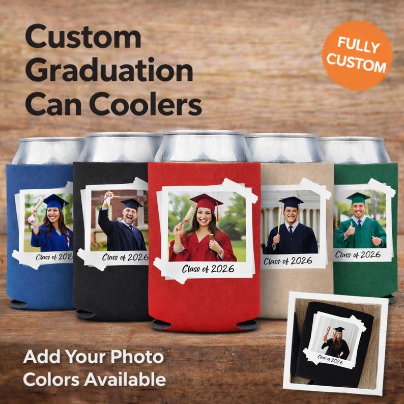 May include: Custom graduation can coolers in blue, black, red, tan, and green. Each cooler features a photo of a graduate with the text "Class of 2026". The words "Custom Graduation Can Coolers" and "Add Your Photo Colors Available" are also visible.