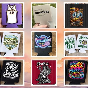 May include: Collection of beverage can coolers with various designs. One features a basketball jersey with "Carson 42". Others include text like "Amazing", "Adam's 30th Birthday", "Frozen 40", "Let's Par Tee", "Brian is Fore-Tee", "Grand Ole Opry", "Death to Jurnee's Twenties", and "Vintage 1986".