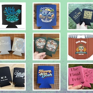 May include: Collection of personalized can coolers in various colors, each with unique text and designs. Includes coolers with phrases like "Holy Ship! Paul's 60!", "Happy 40th Josh", and "The Final Fete".
