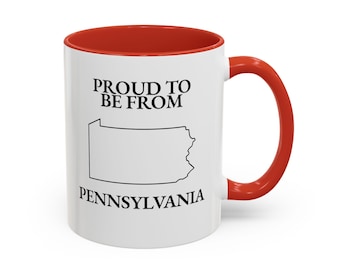 Pennsylvania Mug, Proud to be from Pennsylvania Mug, State Mug, Present, Gift, Pennsylvania Accent Coffee Mug (11, 15oz)