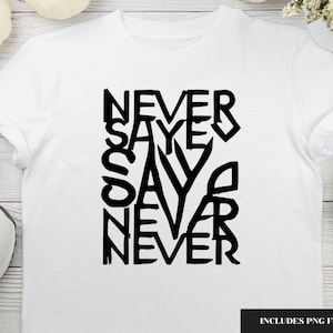 Never say never PNG | Digital Download