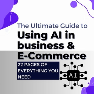 May include: A graphic with a purple and white abstract design. The text reads "The Ultimate Guide to Using AI in business & E-Commerce 22 PAGES OF EVERYTHING YOU NEED". A black and white illustration of a computer chip with the letter "AI" in the center is also shown.