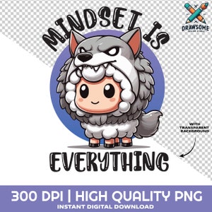 May include: A cartoon illustration of a sheep wearing a wolf mask. The sheep is smiling and the wolf mask has a menacing expression. The text "MINDSET IS EVERYTHING" is written around the sheep.