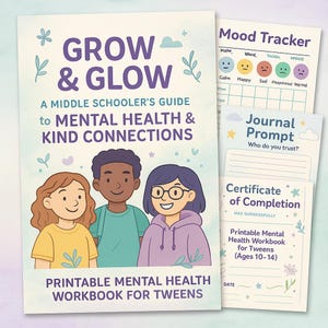 May include: A printable mental health workbook for tweens, featuring a cover with the text "Grow & Glow" and illustrations of three diverse children. Includes a mood tracker, journal prompts, and a certificate of completion. Designed for ages 10-14.