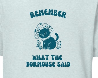 Cat in a Mushroom Hat Shirt “Remember what the doormouse said” … Feed your head!
