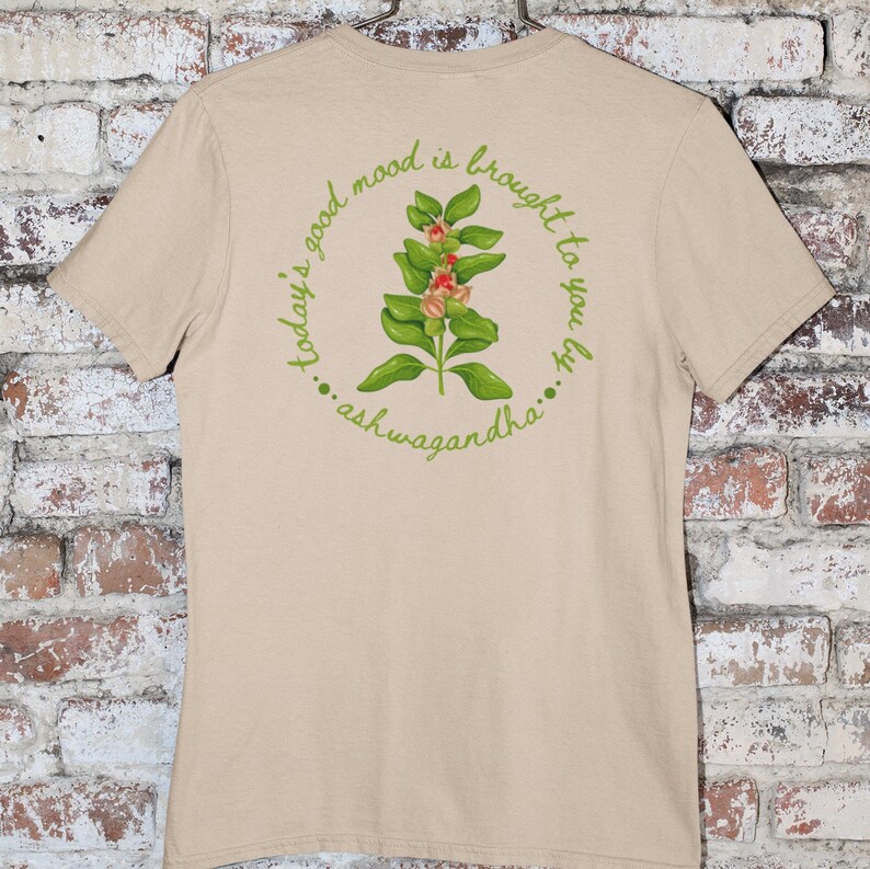 Shirt with a picture of the herb ashwagandha and the words Today’s Good Mood Brought To You By Ashwagandha.
