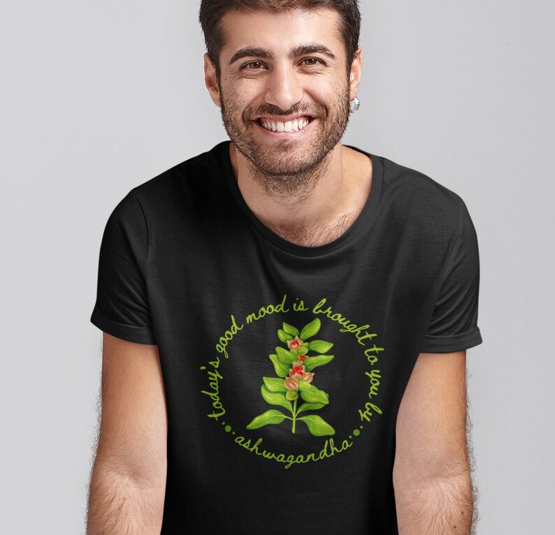Shirt with a picture of the herb ashwagandha and the words Today’s Good Mood Brought To You By Ashwagandha.