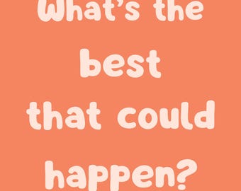 What's The Best That Could Happen Print | Uplifting Quote Art Poster | Affirmation Print | Typography Art | Aesthetic Wall Art | Pink