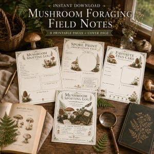 May include: A set of printable mushroom foraging field notes featuring a cover page and eight pages including a mushroom spotting log, spore print observation page, and favorite find card, all decorated with botanical illustrations of mushrooms.