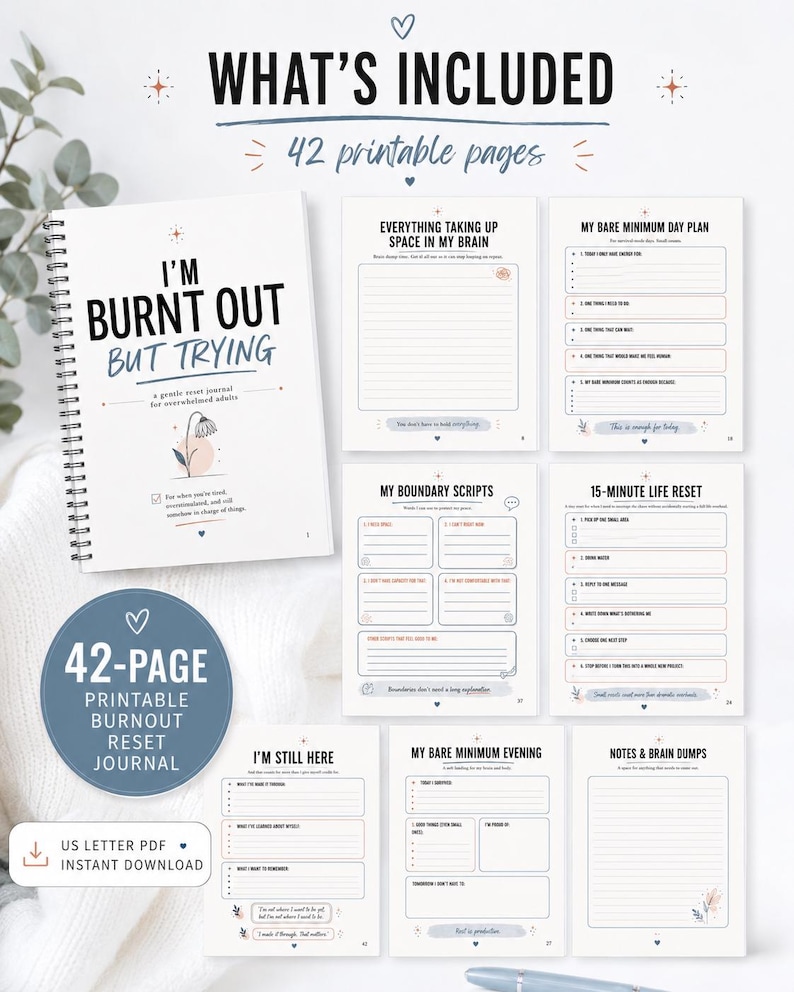 May include: A 42-page printable burnout reset journal with a spiral-bound cover titled I'M BURNT OUT BUT TRYING. The set includes various planning pages like My Bare Minimum Day Plan, My Boundary Scripts, 15-Minute Life Reset, and Notes & Brain Dumps.
