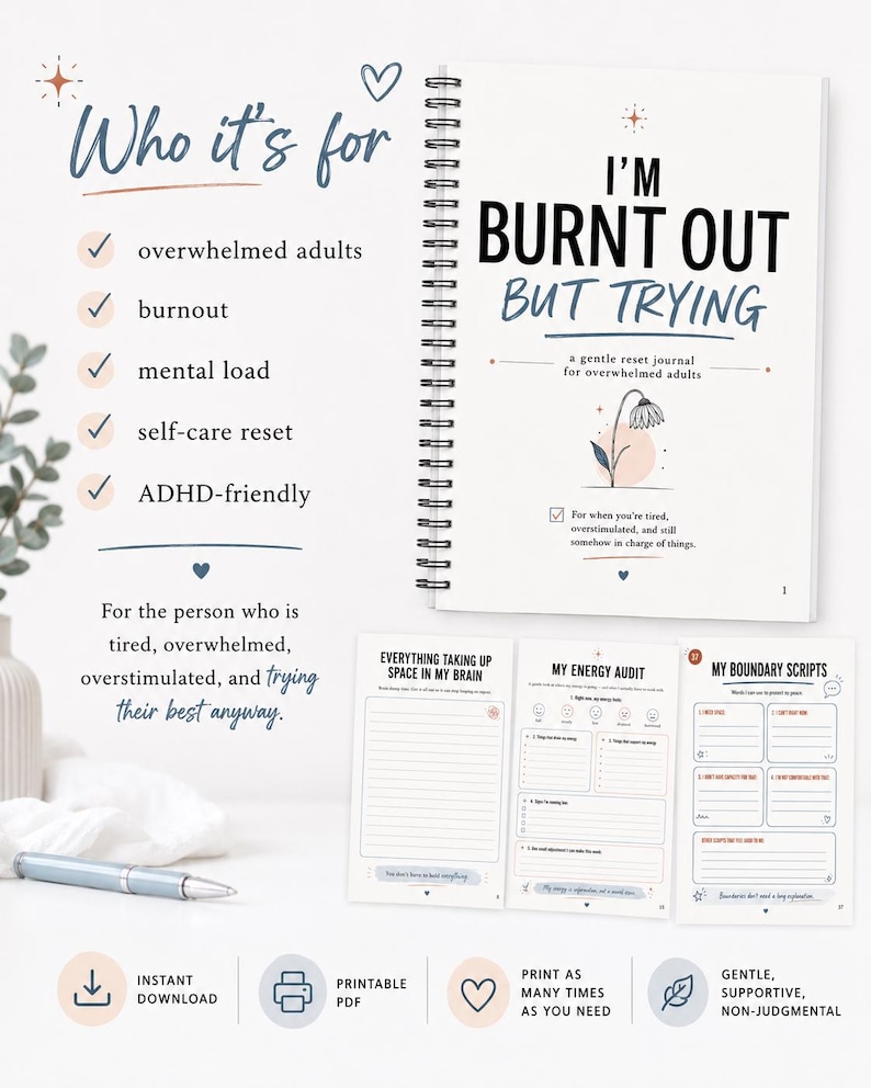 May include: A spiral-bound journal titled I'M BURNT OUT BUT TRYING with a flower illustration. The page lists Who it's for including overwhelmed adults, burnout, mental load, self-care reset, and ADHD-friendly. Includes pages for brain space, energy audit, and boundary scripts.