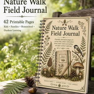 May include: A spiral-bound Nature Walk Field Journal with a cream-coloured cover featuring botanical illustrations of ferns, mushrooms, and a bird. The cover includes the text Nature Walk Field Journal, 42 Printable Pages, and Observe Deeply, Wonder Often, Stay Curious.