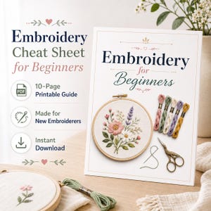 May include: A 10-page printable PDF embroidery guide titled Embroidery for Beginners. The cover features a wooden hoop with floral embroidery, five colourful embroidery floss skeins, a needle, and gold stork scissors on a white background.