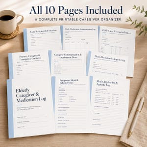 May include: A set of 10 printable caregiver organizer pages with blue accents, featuring forms for Care Recipient Information, Daily Medication Administration Log, Daily Care & Handoff Sheet, Primary Caregiver & Emergency Contacts, and Symptom Logs.