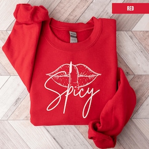 Spicy Sweatshirt, Spicy Hoodie, Girls Sweatshirt, Spicy Crewneck, Varsity Sweatshirt, Cute Sweatshirt, Sarcastic Sassy Shirt Wife Sweatshirt