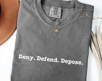 Deny Defend Depose Shirt, Activism Shirt, Activist Tee, Trending Tee, Political Shirt, Healthcare Shirt, Leftist Apparel, Progressive Top