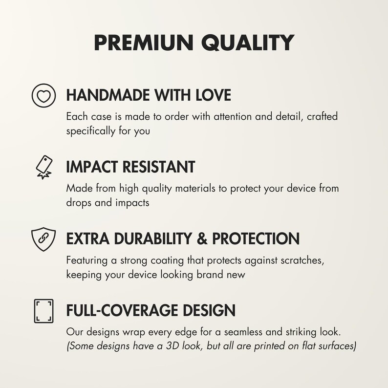 May include: A graphic with text that reads "PREMIUN QUALITY" and lists four benefits of a product: Handmade with Love, Impact Resistant, Extra Durability & Protection, and Full-Coverage Design.