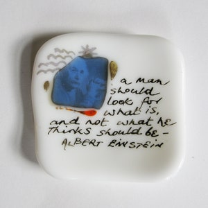 Albert Einstein quote on a small fused glass plate