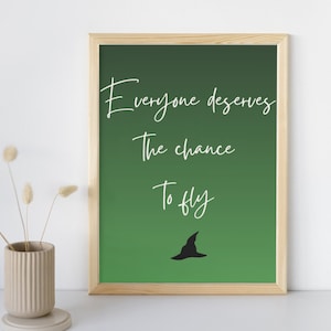 Wicked | Everyone Deserves to Fly | Inspirational Musical Theatre Digital Wall Art | Quotes & Lyrics | Multiple Sizes Formats Available |
