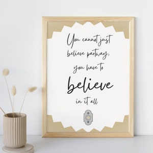Book of Mormon | You can&#39;t just believe Partway | Inspirational Musical Theatre Digital Wall Art | Quotes & Lyrics | Multiple Sizes Formats