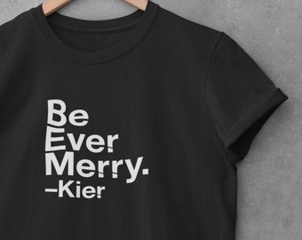 As Kier Said, Be Ever Merry Shirt, Severance TV Unisex Tee