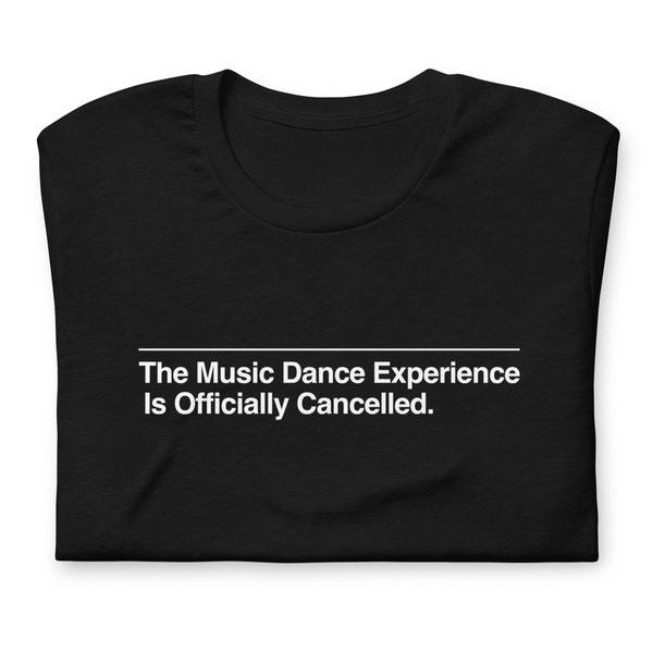 The Music Dance Experience Officially Cancelled Shirt - Inspired by Severance TV - Lumon Macrodata Refinement - Unisex Tee in Soft Cotton