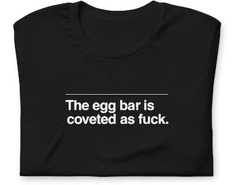 The Egg Bar is Coveted as Fuck Severance TV Shirt, Unisex Tee