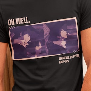 Pode incluir: Camiseta preta com uma estampa gráfica de um homem fumando um cigarro. O texto "OH WELL, WHATEVER HAPPENS." está impresso na camiseta.