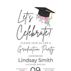 May include: White graduation party invitation with black script text that reads "Let's Celebrate!" and "Graduation Party." A black graduation cap with floral accents is at the top. The invitation includes the graduate's name, date, time, and location.