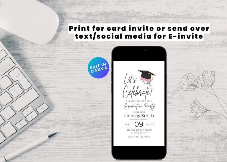 May include: A smartphone displays a graduation party invitation with the text "Let's Celebrate!" and details. The invitation features a graduation cap graphic and floral accents. The image includes a keyboard, mouse, and pen.