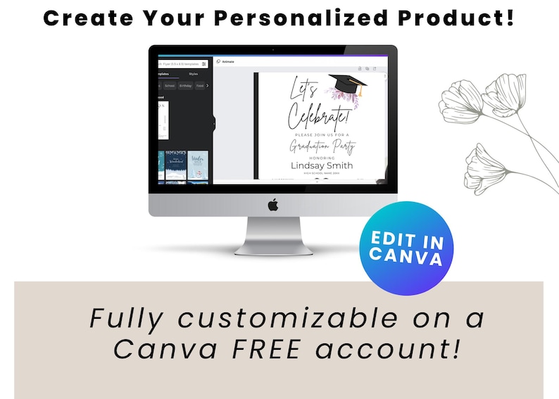 May include: A computer screen displaying a graduation party invitation template with the text "Let's Celebrate!" and "Please join us for a Graduation Party honoring Lindsay Smith". The invitation is customizable on Canva. The text "Edit in Canva" is displayed on a blue and purple circle.