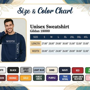 May include: A Gildan 18000 unisex sweatshirt size and color chart. The graphic displays a person wearing a navy blue sweatshirt with length and width labels. A table lists sizes S through 5XL with measurements in inches. Color swatches are included.