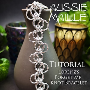 Chain Maille  Tutorial - Lorenz&#39;s Forget Me Knot Bracelet