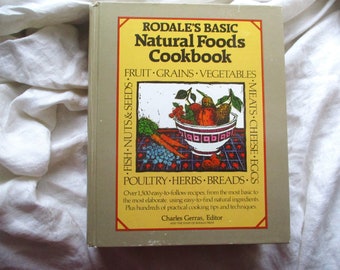 Vintage 80s Rodale's Basic Natural Foods Cookbook HB Recipes Organic Whole Grains