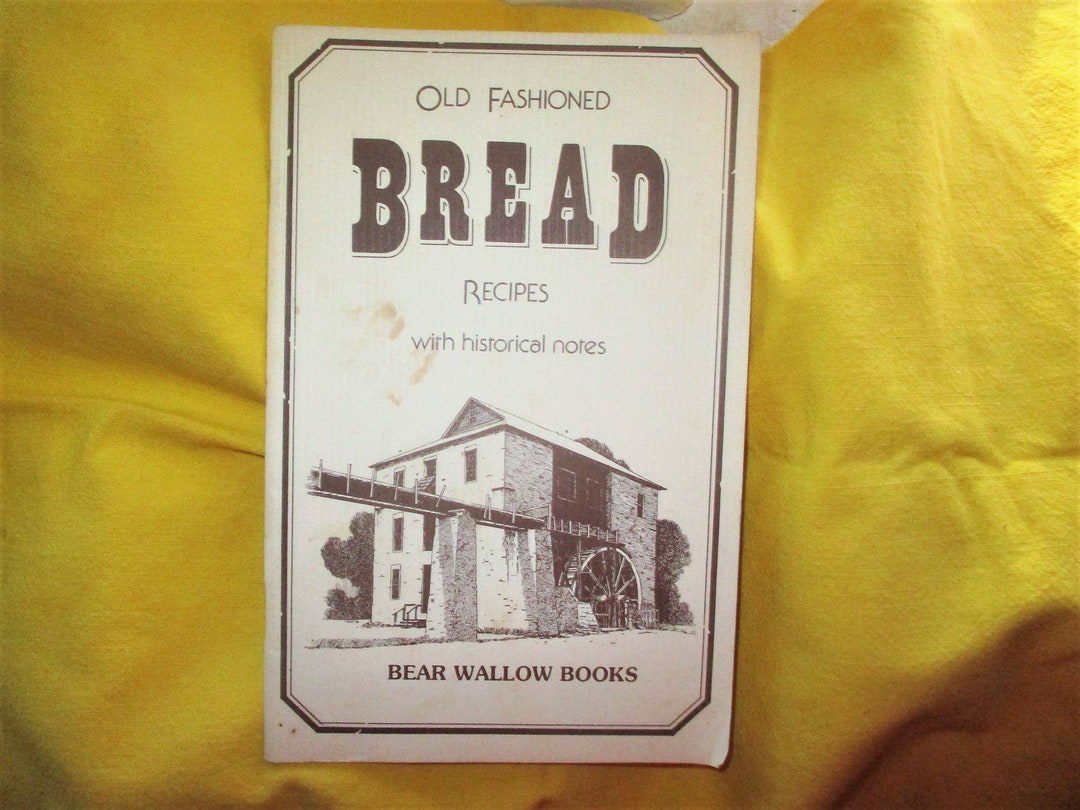 Old Fashioned Bread Recipes Cook Booklet Bear Wallow Book Etsy