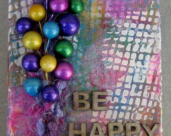 Be Happy Mixed Media Altered Art Decorative Dimensional Canvas Hanging Keepsake