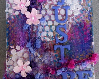 Just Be Mixed Media Altered Art Decorative Dimensional Canvas Hanging Keepsake